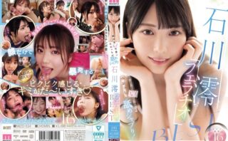 銀河系No.1可愛いみおっちが舐めシャブり！石川澪フェラチオBEST